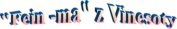"Fein -ma" z Vinesoty