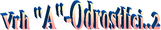 Vrh "A"-Odrostl�ci..2 